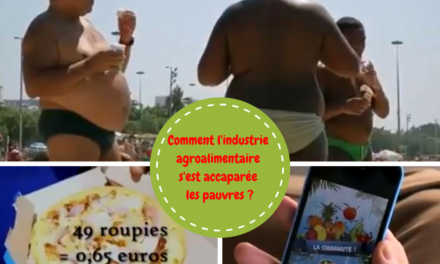 Comment l’industrie agroalimentaire s’est accaparée les pauvres ? (Vidéo)