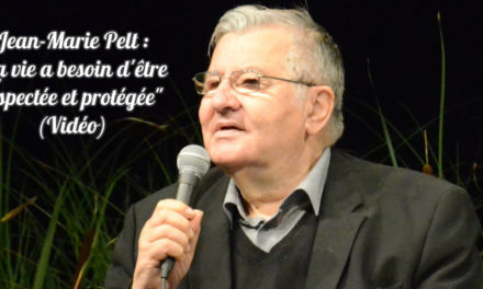 Jean-Marie Pelt : “La vie a besoin d’être respectée et protégée” (Vidéo)