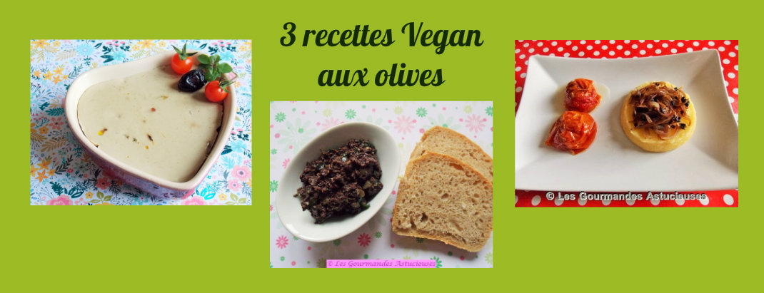 3 recettes Vegan aux olives