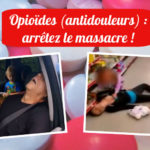 Opioïdes (antidouleurs) : arrêtez le massacre !