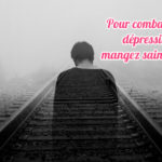 Pour combattre la dépression, mangez sainement !